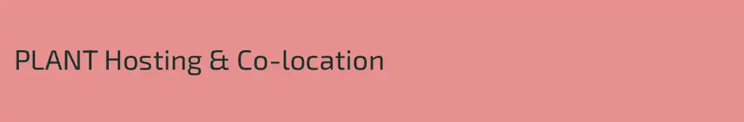 PLANT Hosting & Co-location